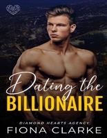 Dating the Billionaire: An Instalove Romance (Diamond Hearts Agency Book 1)
