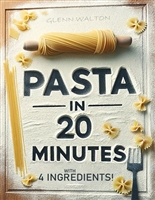 Pasta In 20 Minutes: With 4 Ingredients!