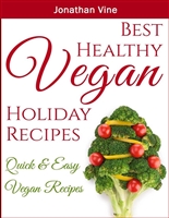 Best Healthy Vegan Holiday Recipes: Christmas recipes (Quick & Easy Vegan Recipes)