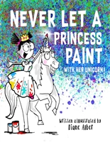 Never Let a Princess Paint with Her Unicorn!