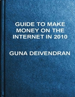 Guide to Make Money on the Internet in 2010