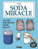 The Soda Miracle: 101 Uses for Health, Home, Beauty
