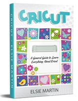 Cricut: A GENERAL GUIDE TO LEARN EVERYTHING ABOUT CRICUT