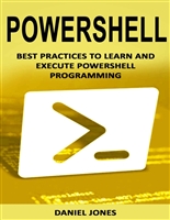 Powershell: Best Practices to Learn and Execute Powershell Programming