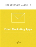 The Ultimate Guide to Email Marketing Apps (Zapier App Guides Book 2)