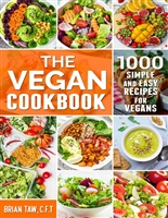 The Vegan Cookbook: 1000 Simple and Easy Recipes for Vegans (Delicious Dieting Cookbooks Book 2)