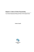 Beginner s Guide to Python Programming  Learn Python 3 Fundamentals  Plotting and Tkinter GUI Development Easily
