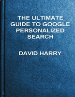 The Ultimate Guide to Google Personalized Search