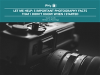 5 plus Important plus Photography plus Facts plus I plus Didnt plus Know plus When plus I plus Started