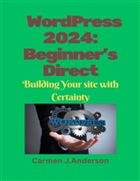 WordPress: Beginner's Direct : Building Your site with Certainty