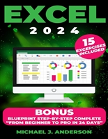Excel 2024: Mastering Excel's Powerful Data Analysis Tools, Learn Advanced Techniques for Flawless Formulas. Become from beginners to advanced in less 24 days.