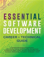 Essential Software Development Career + Technical Guide: Engineers/Developers/Programmers: Interviewing, Coding, Multithreading, Management, Architecture, ... Crypto, Security, Performance, UI/UX..