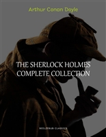 SHERLOCK HOLMES: The Complete Collection (Including all 9 books in Sherlock Holmes series)