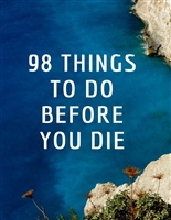 98 Things To Do Before You Die (Spreading Inspiration Book 2)