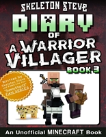 Diary of a Minecraft Warrior Villager - Book 3: Unofficial Minecraft Books for Kids, Teens, & Nerds - Adventure Fan Fiction Diary Series (Skeleton Steve ... - The Warrior Villager Adventure)