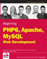 Beginning PHP6, Apache, MySQL® Web Development