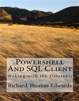 Powershell And SQL Client: Working with the Datatable
