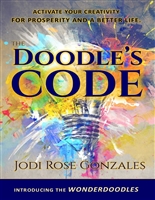 The Doodle's Code: Activate Your Creativity for Prosperity and a Better Life