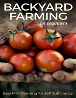 Backyard Farming for Beginners: Easy Mini Farming for Self Sufficiency