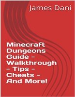 Minecraft Dungeons Guide - Walkthrough - Tips - Cheats - And More!