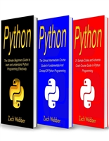 Python: The Complete 3 Books in 1 for Beginners, Intermediate and 21 Sample Codes and Advance Crash Course Guide in Python Programming