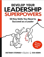 Develop Your Leadership Superpowers: 50 Key Skills You Need to Succeed as a Leader