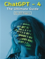 ChatGPT-4: The Ultimate Guide