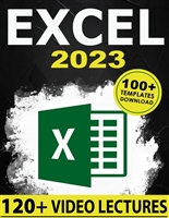 Excel: The Complete Illustrative Guide for Beginners to Learning any Fundamental, Formula, Function and Chart in Less than 5 Minutes with Simple and Real-Life Examples