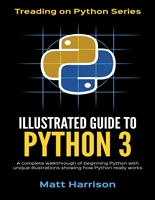 Treading on Python Series: Illustrated Guide to Python 3
