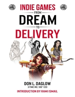 Indie Games: From Dream to Delivery