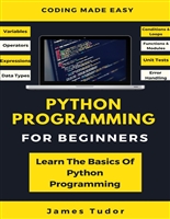 Python Programming For Beginners: Learn The Basics Of Python Programming (Python Crash Course, Programming for Dummies)