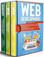 Web development: 3 books in 1 : Web development for Beginners in HTML + Web design with CSS + Javascript basics for Beginners