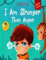 I Am Stronger Than Anger: Picture Book About Anger Management And Dealing With Kids Emotions (Preschool Feelings)