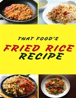 Fried Rice Recipes : 50 Delicious of Fried Rice (Fried Rice Recipe, Fried Rice Recipes Book, Fried Rice Recipes, Fried Rice cookbooks, Fried Rice Cookbook) (Mark Wright Cookbook Series No.7)