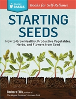 Starting Seeds: How to Grow Healthy, Productive Vegetables, Herbs, and Flowers from Seed. A Storey Basics Title - PDFDrive.com