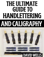THE ULTIMATE GUIDE TO HAND LETTERING AND CALIGRAPHY: A Starter's Guide to the Art of Creative Lettering