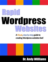 Wordpress 4 :: Rapid Wordpress Websites: A visual step-by-step guide to building Wordpress websites fast! (Webmaster Series Book 5)