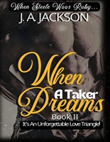 When a Taker Dreams--Book II--When Steele Woos Ruby !