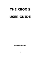 The Xbox S USER GUIDE