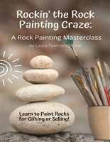 Rockin' the Rock Painting Craze: A Rock Painting Masterclass: Learn to paint beautiful rocks for selling or gifting. A self-paced course.