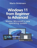 Windows 11 From Beginner to Advanced: Master Microsoft’s new operating system