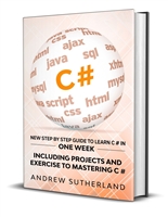 C#: New Step by Step Guide to Learn C # in One Week. Including Projects And Exercise to Mastering C#. Intermediate User