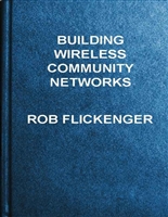 Building Wireless Community Networks