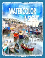 Watercolor Insight: Unveil The Mysteries And Techniques Of Watercolor Painting