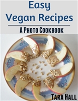 Easy Vegan Recipes: A Photo Cookbook