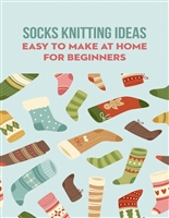 Socks Knitting Ideas: Easy to Make at Home for Beginners: Crochet Socks Ideas to Try