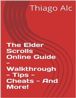 The Elder Scrolls Online Guide - Walkthrough - Tips - Cheats - And More!