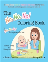 The No, No, No! Coloring Book / El ¡No No No! libro para colorear: A Read-Along, Color-In, Giggle-All-Day-Long Activity Book (Spanish Edition)