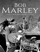 Bob Marley: A Life from Beginning to End (Biographies of Musicians)