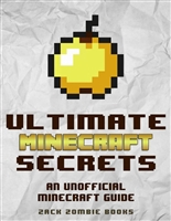 Minecraft Handbook: Ultimate Minecraft Secrets: An Unofficial Guide to Minecraft Secrets, Tips, Tricks, and Hints That You May Not Know (Ultimate Minecraft Guide Books Book 1)